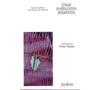 Éthique en rééducation-réadaptation: Agir pour prévenir les situations de handicap