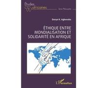 Éthique entre mondialisation et solidarité en Afrique - Donyo Koffi Agbenoko - L'harmattan - broché - Etude