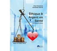 Ethique et argent en sante Paul Garassus (Auteur), Christian Hervé (Auteur)