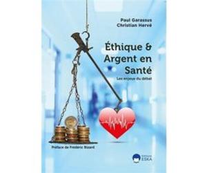 Ethique et argent en sante Paul Garassus (Auteur), Christian Hervé (Auteur)