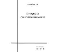Ethique et Condition Humaine - André Jacob - Kime - broché - Essai