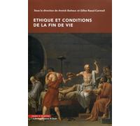 Ethique et conditions de la fin de vie Gilles Raoul-Cormeil (Auteur), Anne Batteur (Auteur)