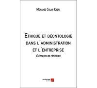 Ethique et déontologie dans l'administration et l'entreprise: Éléments de réflexion