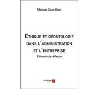 Ethique et déontologie dans l'administration et l'entreprise Éléments de réflexion - Mohamed Salah Kadri - Du Net Eds - broché - Essai