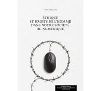 Ethique et droits de l’Homme dans notre société du numérique