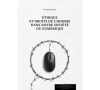 Ethique et droits de l’Homme dans notre société du numérique