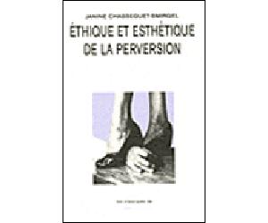 Ethique et esthetique de la perversion - Janine Chasseguet-Smirgel - Champ Vallon - broché - Essai
