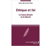 Éthique et foi Le Sawa-douala et la liberté - Jean Bernard toko - Les Impliqués - broché - Essai