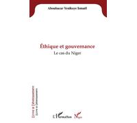 Ethique et gouvernance Le cas du Niger - Ismael Aboubacar Yenikoye - L'harmattan - broché - Livre