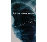 Ethique et imagerie médicale Ne respirez plus ! - Francis Weill - L'harmattan - broché - Essai