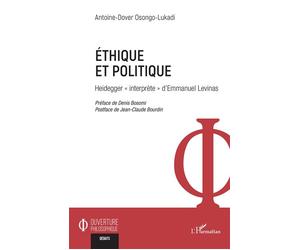 Éthique et politique Heidegger « interprète » d'Emmanuel Levinas - Antoine-Dover Osongo-Lukadi - L'harmattan - broché - Etude