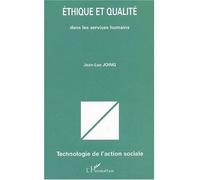 ÉTHIQUE ET QUALITÉ dans les services humains - Jean-Luc Joing - L'harmattan - broché - Etude