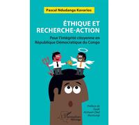 Éthique et recherche-action Pour l’intégrité citoyenne en République Démocratique du Congo - Pascal Ndudanga Kavarios - L'harmattan - broché - Essai