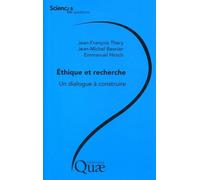 Ethique et recherche Un dialogue à construire. - Jean-François Théry - Quae - broché - Essai