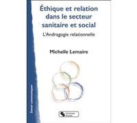 Éthique et relation dans le secteur sanitaire et social Michelle Lemaire (Auteur)