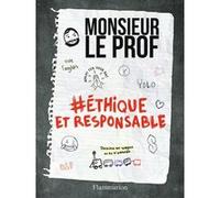 #Éthique et Responsable Monsieur Le Prof (Auteur)