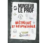#Éthique et Responsable - Monsieur Le Prof - Flammarion - broché - Anthologie