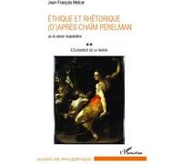 Ethique et rhétorique (d')après Chaïm Perelman Ou la raison hospitalière L'éloquence de la raison (Tome 2) - L'éloquence de la raison (Tome 2) - Jean-François Melcer - L'harmattan - broché - Essai