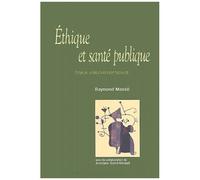 Ethique Et Santé Publique - Enjeux, Valeurs Et Normativité