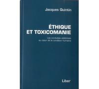 Ethique et toxicomanie - Les conduites addictives au coeur de la condition humaine