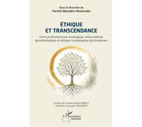Éthique et transcendance Entre perfectionnisme axiologique, méta-réalisme épistémologique et éthique cosmologique postmodernes - Parfait-Bénédict Medoumba - L'harmattan - broché - Essai