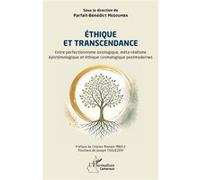Éthique et transcendance Entre perfectionnisme axiologique, méta-réalisme épistémologique et éthique cosmologique postmodernes - Parfait-Bénédict Medoumba - L'harmattan - broché - Essai
