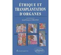 Ethique et transplantation d'organes - Jean-François Collange - Ellipses - broché - Essai