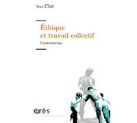 Éthique et travail collectif Controverses - Yves Clot - Eres - broché - Essai