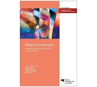 Ethique Et Travail Social - Nouvelles Voies Pour La Pensée Et Pour L'action