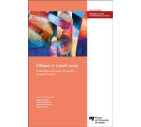 Éthique et travail social Nouvelles voies pour la pensée et pour l'action - André Antoniadis - Presses Universite Du Quebec - broché - Essai