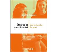Ethique Et Travail Social - Une Recherche Du Sens