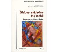 Ethique, médecine et société: Comprendre, réfléchir, décider