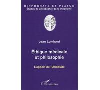 Ethique médicale et philosophie L'apport de l'Antiquité - Jean Lombard - L'harmattan - broché - Essai