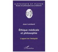 Ethique médicale et philosophie L'apport de l'Antiquité - Jean Lombard - L'harmattan - broché - Essai