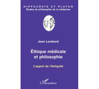Ethique médicale et philosophie L'apport de l'Antiquité - Jean Lombard - L'harmattan - broché - Essai