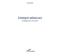 Louis Roy – Éthique médicale – L'engagement nécessaire – Broché – L'Harmattan
