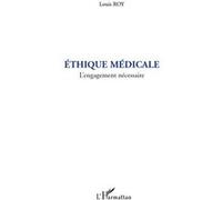 Louis Roy – Éthique médicale – L'engagement nécessaire – Broché – L'Harmattan
