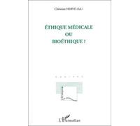 Ethique médicale ou bioéthique? Christian Hervé (Auteur)