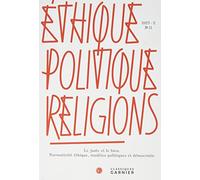 Éthique, politique, religions: Le juste et le bien. Normativité éthique, modèles politiques et démocratie (2017) (2017 - 2, n° 11)