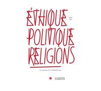 Éthique, politique, religions Le prisme du totalitarisme 2012 - Thierry Gontier - Classiques Garnier - broché - Revue
