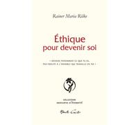 Éthique pour devenir soi « Deviens patiemment ce que tu es par fidélité à l'invisible qui travaille en toi » - Rainer Maria Rilke - Monte Cristo Eds - broché - Roman