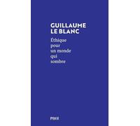 Guillaume Le Blanc-Ethique pour un monde qui sombre-Dans les pas de Walter Benjamin et Hannah Arendt