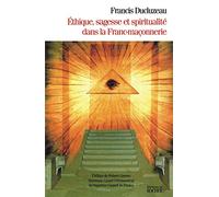 Ethique, sagesse et spiritualité dans la Franc-maçonnerie