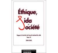 Ethique sida et société Tome 6 Edition 2004-2005 - Collectif - Documentation Francaise - broché - Etude