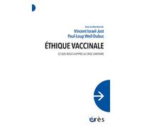 Éthique vaccinale Ce que nous a appris la crise sanitaire - Vincent Israel-Jost - Eres - broché - Revue