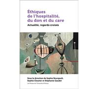 Éthiques de l'hospitalité, du don et du care Actualité, regards croisés - Sophie Bourgault - Presses De L'universite D'ottawa - broché - Etude