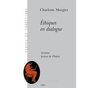 Ethiques en dialogue: Aristote lecteur de Platon