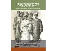Ethnic Ambiguity and the African Past: Materiality, History, and the Shaping of Cultural Identities