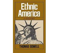 Ethnic America: A History by Thomas Sowell(1981-02-01)