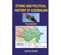 ETHNIC AND POLITICAL HISTORY OF AZERBAIJAN: from ancient times to the present day
